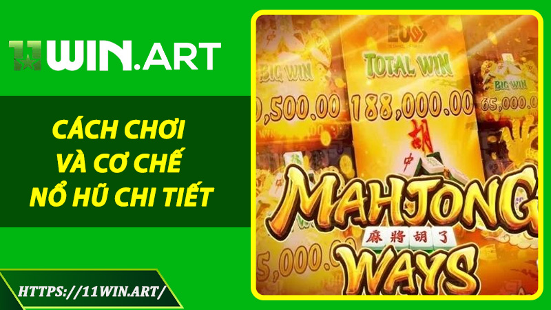 Cách chơi và cơ chế nổ hũ chi tiết