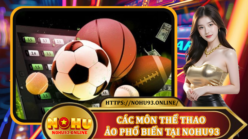 Các môn thể thao ảo phổ biến tại Nohu93