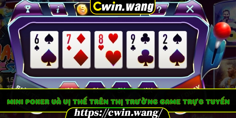 Mini Poker và vị thế trên thị trường game trực tuyến