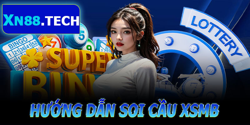 Hướng dẫn soi cầu xổ số miền Bắc tại XN88