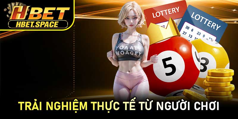 Trải Nghiệm Thực Tế Từ Người Chơi